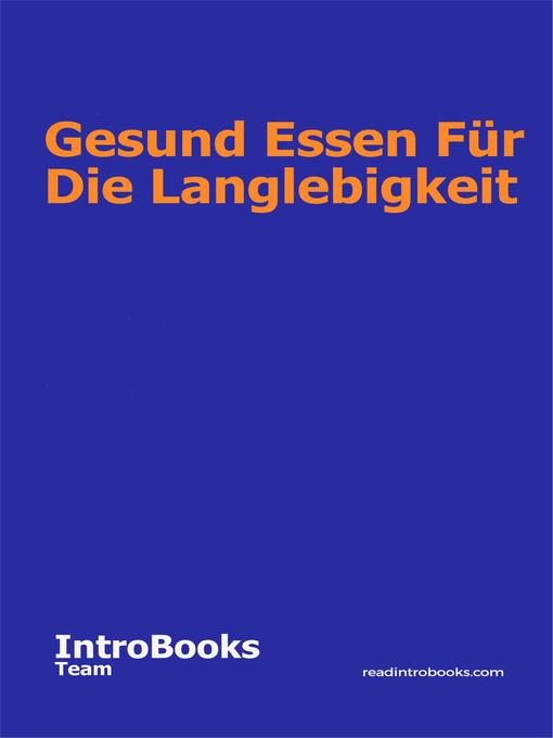 Title details for Gesund Essen Für Die Langlebigkeit by IntroBooks Team - Available